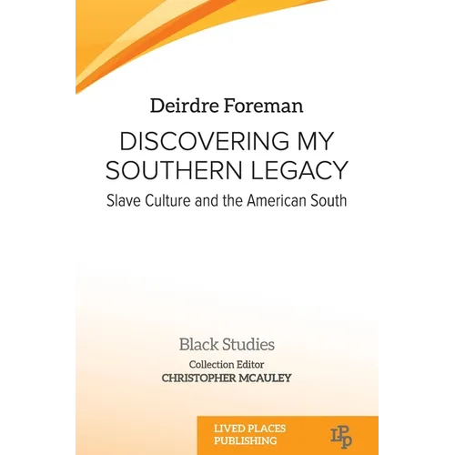Discovering My Southern Legacy: Slave Culture and the American South - Paperback