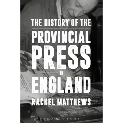 The History of the Provincial Press in England - Paperback