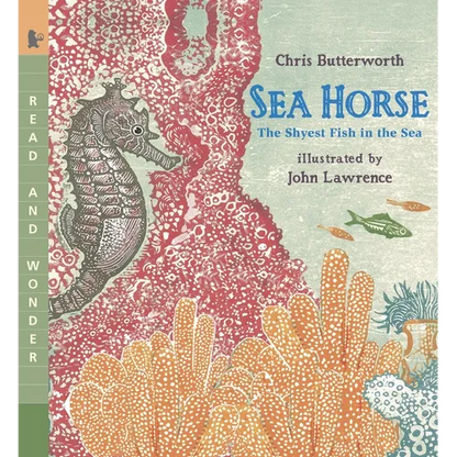 Sea Horse: The Shyest Fish in the Sea: Read and Wonder (an Ocean Animal and Marine Life Book for Grades K-3 and Kids Ages 5-8) - Paperback