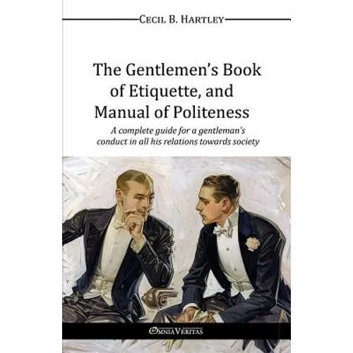 The Gentlemen's Book of Etiquette, and Manual of Politeness - Paperback
