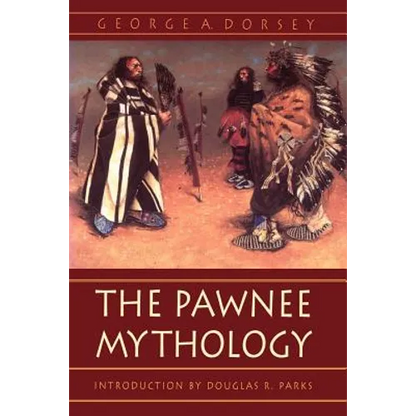 The Pawnee Mythology - Paperback