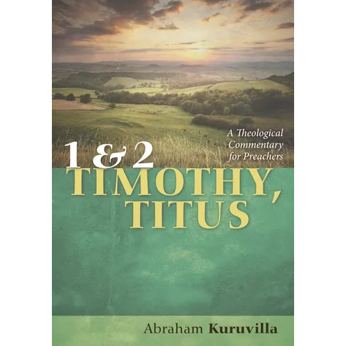 1 and 2 Timothy, Titus: A Theological Commentary for Preachers - Hardcover