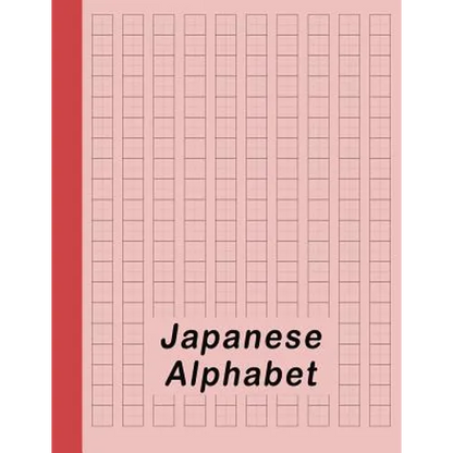 Japanese Alphabet: Hiragana Katakana Genkouyoushi & Kanji Practice Workbook - Red - Paperback