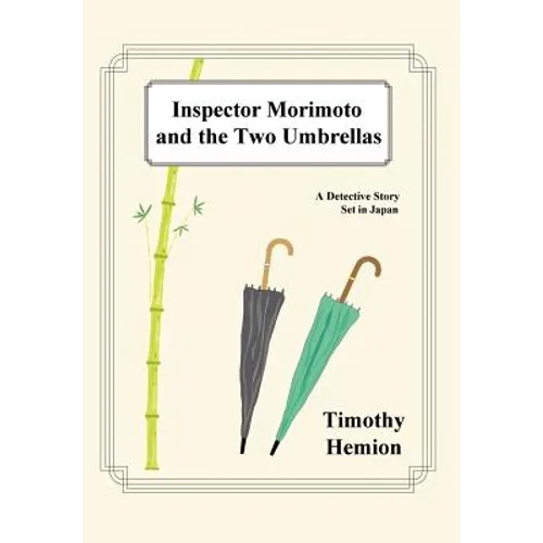 Inspector Morimoto and the Two Umbrellas: A Detective Story Set in Japan - Hardcover