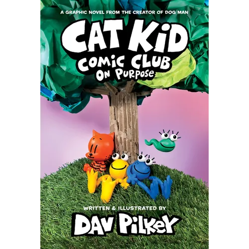 Cat Kid Comic Club: On Purpose: A Graphic Novel (Cat Kid Comic Club #3): From the Creator of Dog Man: Volume 3 - Library Binding