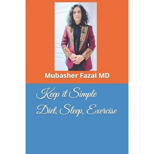 Keep it Simple Diet, Sleep, Exercise - Paperback
