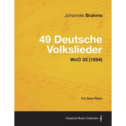49 Deutsche Volkslieder - For Solo Piano WoO 33 (1894) - Paperback