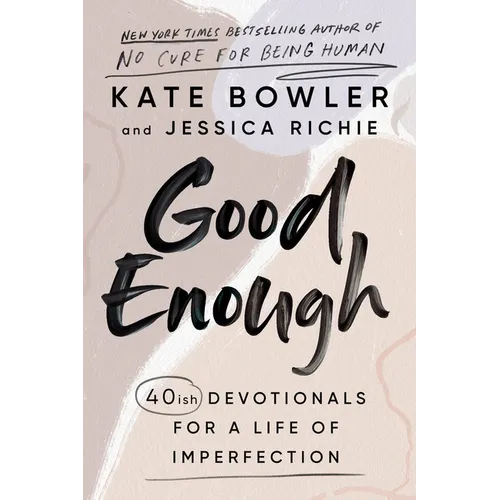 Good Enough: 40ish Devotionals for a Life of Imperfection - Hardcover