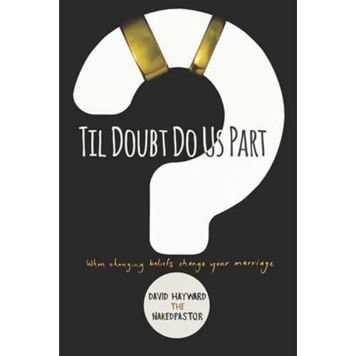 Til Doubt Do Us Part: When Changing Beliefs Change Your Marriage - Paperback