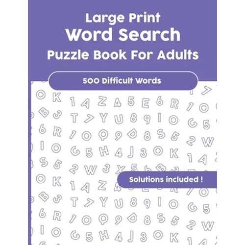 Large Print Word Search Puzzle Book For Adults: Over 500 difficult Words with Solutions! - Paperback