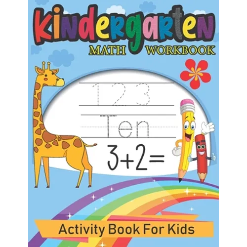 Kindergarten Math Workbook: Activity Book For Kids: Beginner Math, Learning Book with Number Tracing, Coloring, Counting and Activities Educationa - Paperback