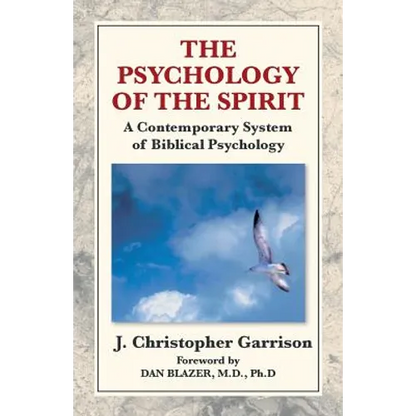 The Psychology of the Spirit: A Contemporary System of Biblical Psychology - Paperback