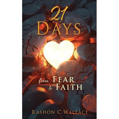 21 Days: From Fear to Faith - Paperback