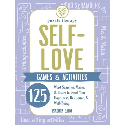 Self-Love Games & Activities: 125 Word Searches, Mazes, & Games to Boost Your Happiness, Resilience, & Well-Being - Paperback