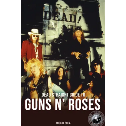 Dead Straight Guide to Guns 'n' Roses - Paperback