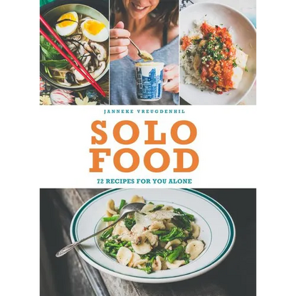 Solo Food: 72 Recipes for You Alone - Paperback