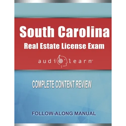South Carolina Real Estate License Exam AudioLearn: Complete Audio Review for the Real Estate License Examination in South Carolina! - Paperback