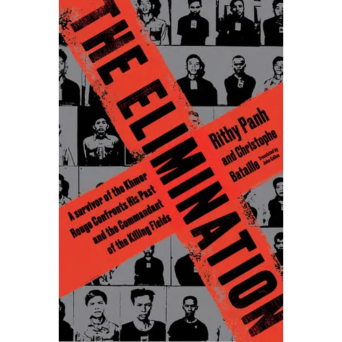 The Elimination: A survivor of the Khmer Rouge confronts his past and the commandant of the killing fields - Paperback