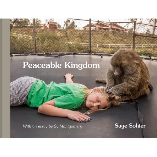Peaceable Kingdom: The Special Bond Between Animals and Their Humans - Hardcover