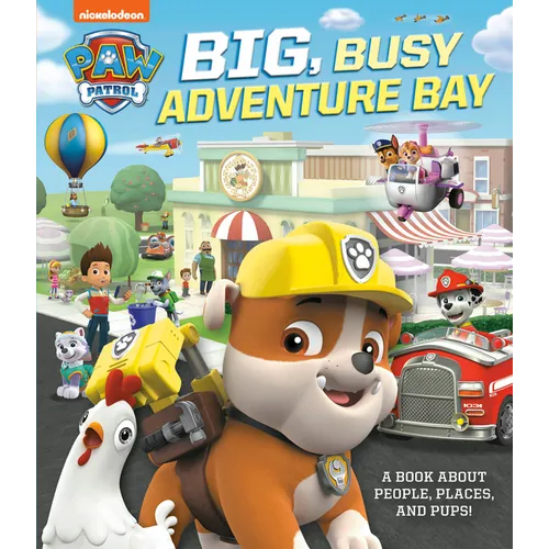Big, Busy Adventure Bay: A Book about People, Places, and Pups! (Paw Patrol) - Hardcover