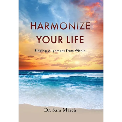 Harmonize Your Life: Finding Alignment From Within - Hardcover