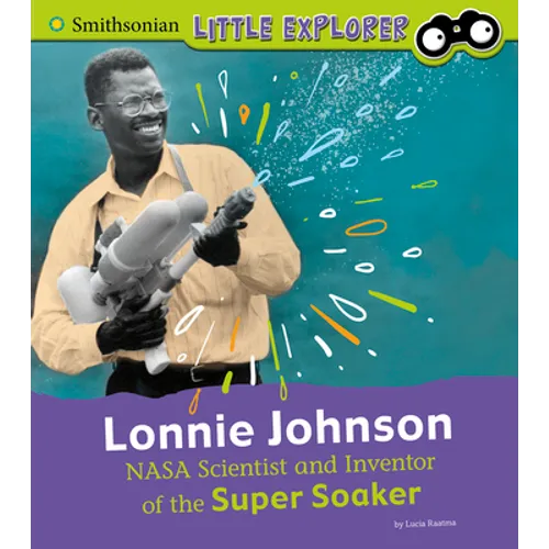Lonnie Johnson: NASA Scientist and Inventor of the Super Soaker - Paperback
