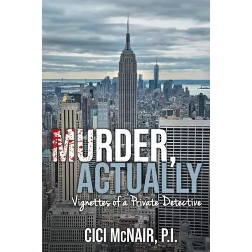 Murder, Actually: Vignettes of a Private Detective - Paperback