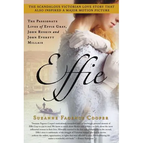 Effie: The Passionate Lives of Effie Gray, John Ruskin and John Everett Millais - Paperback
