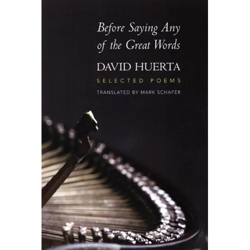 Before Saying Any of the Great Words: Selected Poems - Paperback
