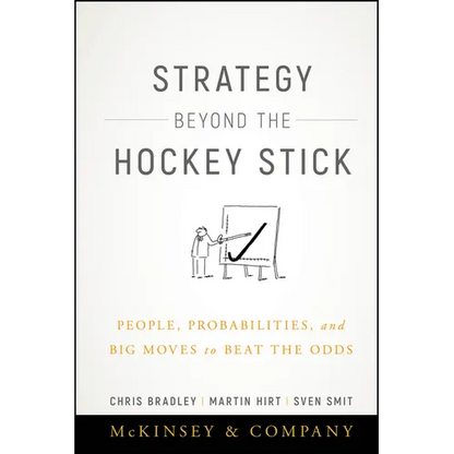 Strategy Beyond the Hockey Stick: People, Probabilities, and Big Moves to Beat the Odds - Hardcover