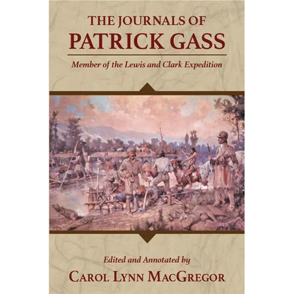 The Journals of Patrick Gass: Member of the Lewis and Clark Expedition - Paperback
