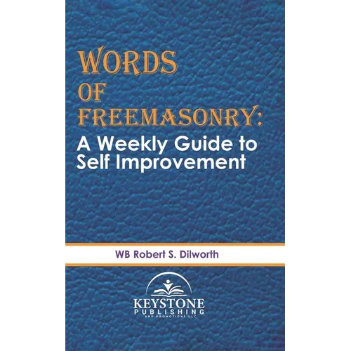 Words of Freemasonry; A Weekly Guide to Self Improvement - Paperback