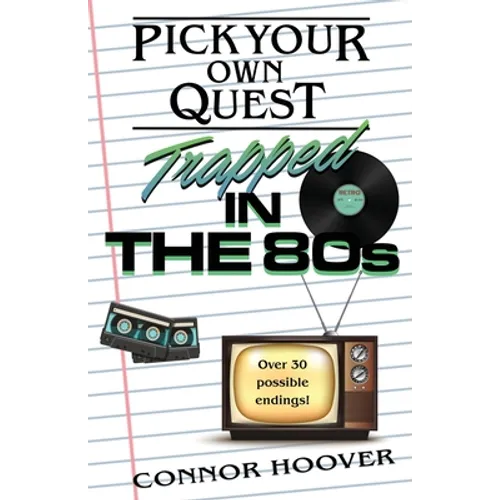 Pick Your Own Quest: Trapped in the 80s - Paperback