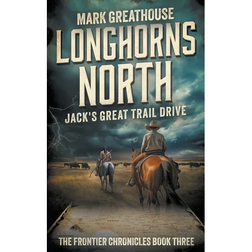 Longhorns North: Jack's Great Trail Drive - Paperback