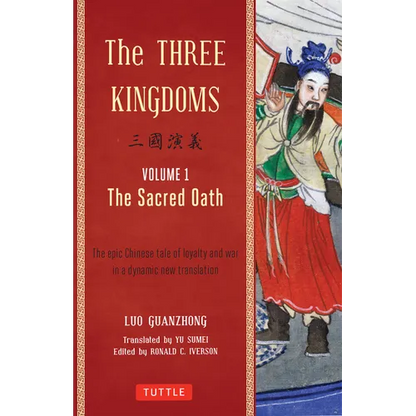 The Three Kingdoms, Volume 1: The Sacred Oath: The Epic Chinese Tale of Loyalty and War in a Dynamic New Translation (with Footnotes) - Paperback