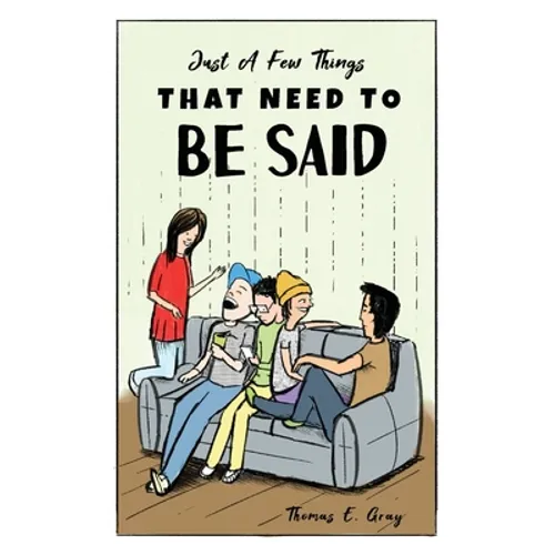 Just A Few Things That Need To Be Said: An Ordinary American's Commentary On Today's Society - Paperback