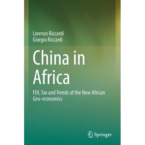 China in Africa: Fdi, Tax and Trends of the New African Geo-Economics - Paperback
