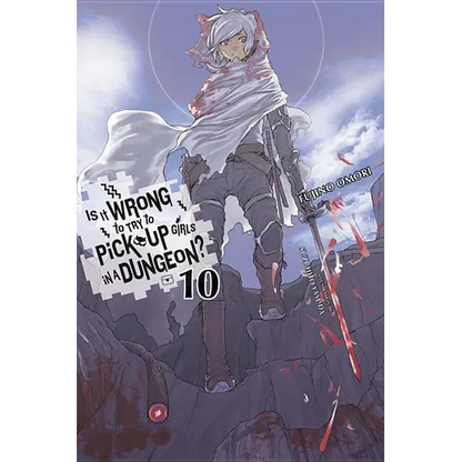 Is It Wrong to Try to Pick Up Girls in a Dungeon?, Vol. 10 (Light Novel) - Paperback