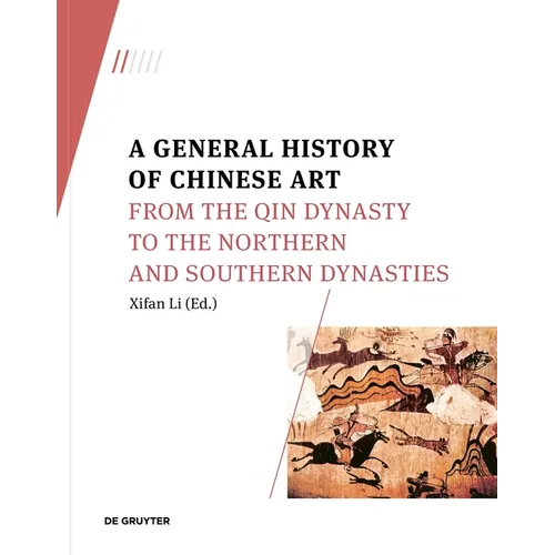 A General History of Chinese Art: From the Qin Dynasty to the Northern and Southern Dynasties - Paperback