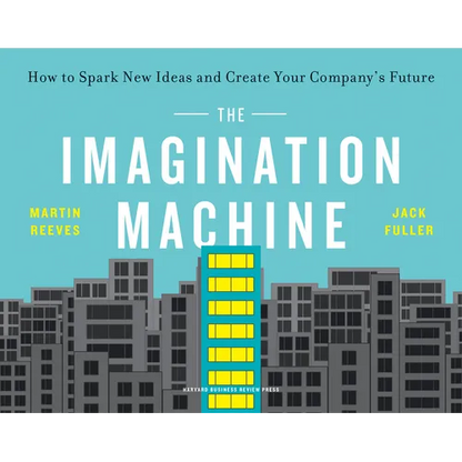The Imagination Machine: How to Spark New Ideas and Create Your Company's Future - Paperback