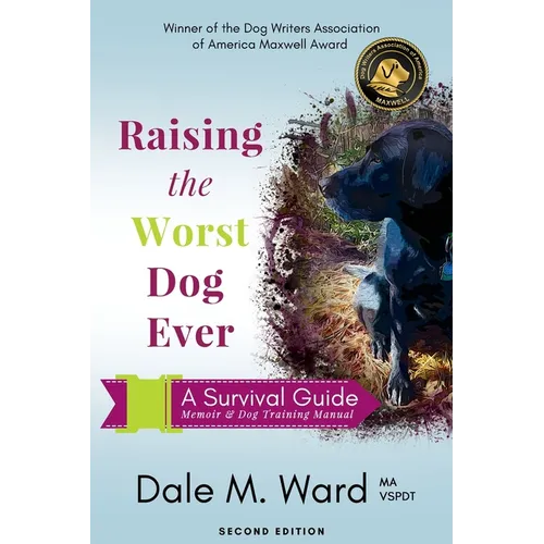 Raising the Worst Dog Ever: A Survival Guide - Paperback