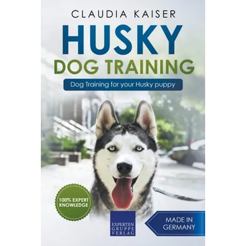 Husky Training - Dog Training for your Husky puppy - Paperback