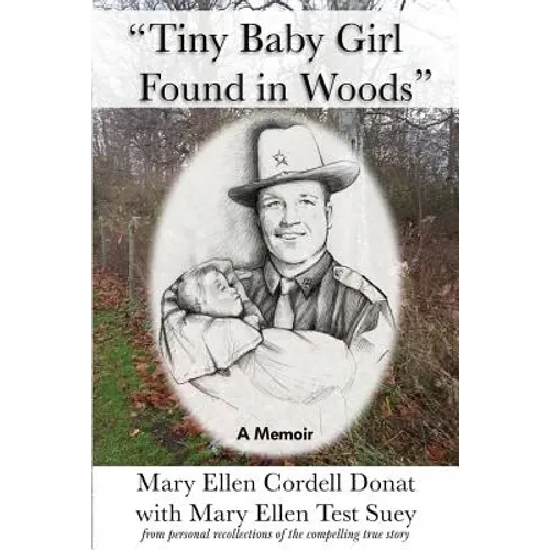 "Tiny Baby Girl Found in Woods": A Memoir - Paperback