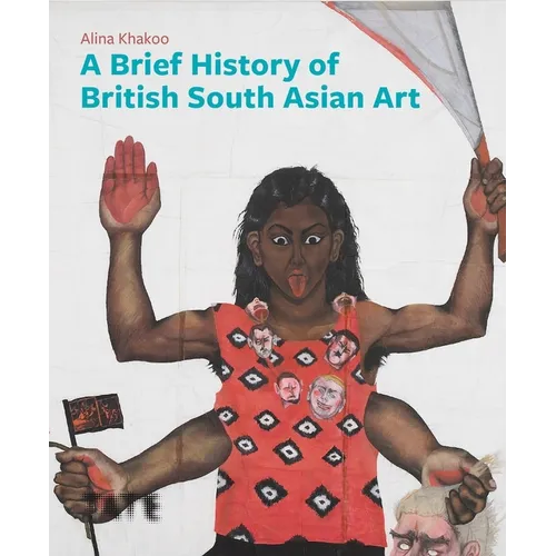 A Brief History of British South Asian Art - Paperback