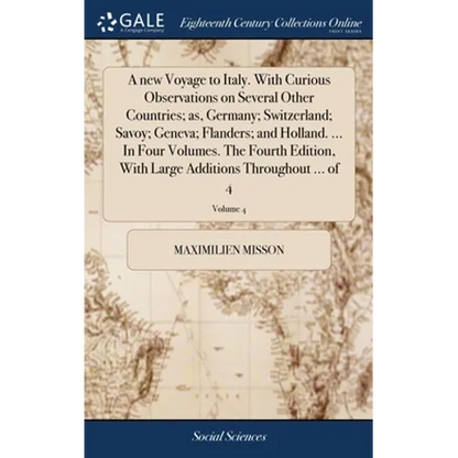 A new Voyage to Italy. With Curious Observations on Several Other Countries; as, Germany; Switzerland; Savoy; Geneva; Flanders; and Holland. ... In Fo - Hardcover