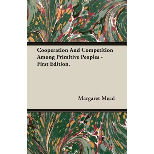 Cooperation And Competition Among Primitive Peoples - First Edition. - Paperback