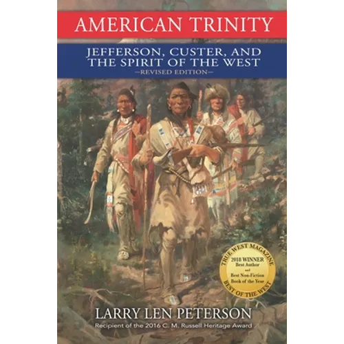 American Trinity: Jefferson, Custer, and the Spirit of the West, Revised Edition - Paperback
