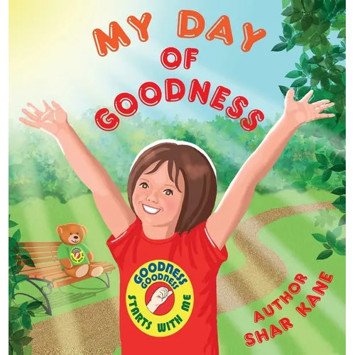 My Day of Goodness: This infectious rhyming read-aloud finds Goodness in ABSOLUTELY everything! A "secret crown of light" appears and grows throughout - Hardcover