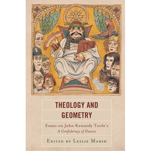 Theology and Geometry: Essays on John Kennedy Toole's a Confederacy of Dunces - Paperback