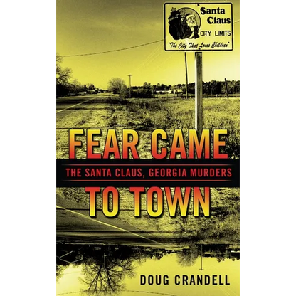 Fear Came to Town: The Santa Claus, Georgia, Murders - Mass Market Paperbound
